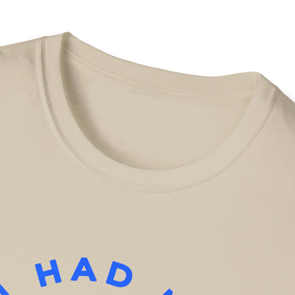 You Had Me at Stay Home T-Shirt - Casual Unisex Softstyle Tee for Relaxed Living