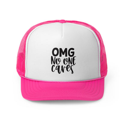 Funny OMG No One Cares Trucker Cap
