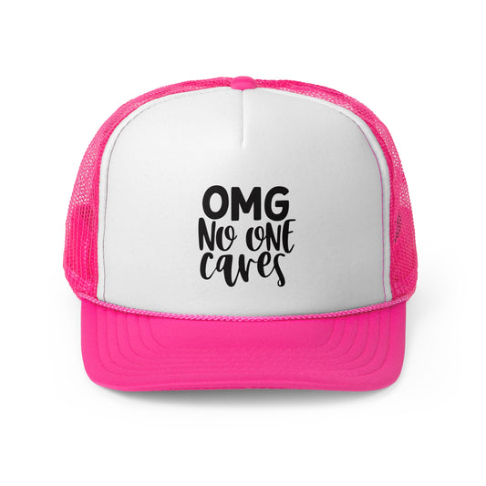 Funny OMG No One Cares Trucker Cap