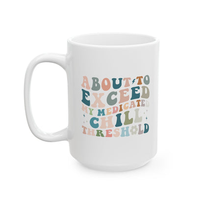 Chill Threshold Ceramic Mug  (11oz, 15oz)