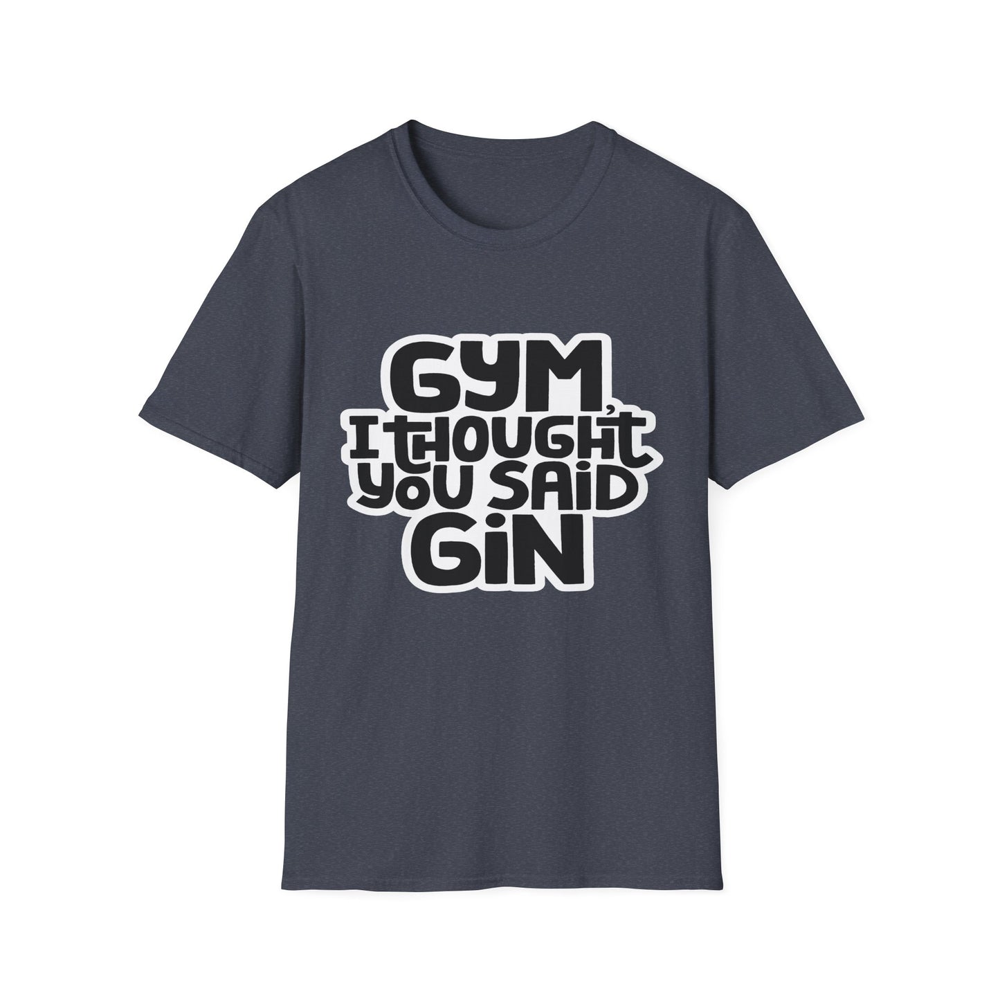 Funny Gym T-Shirt - 'Gym? I Thought You Said Gin' - Unisex Softstyle Tee