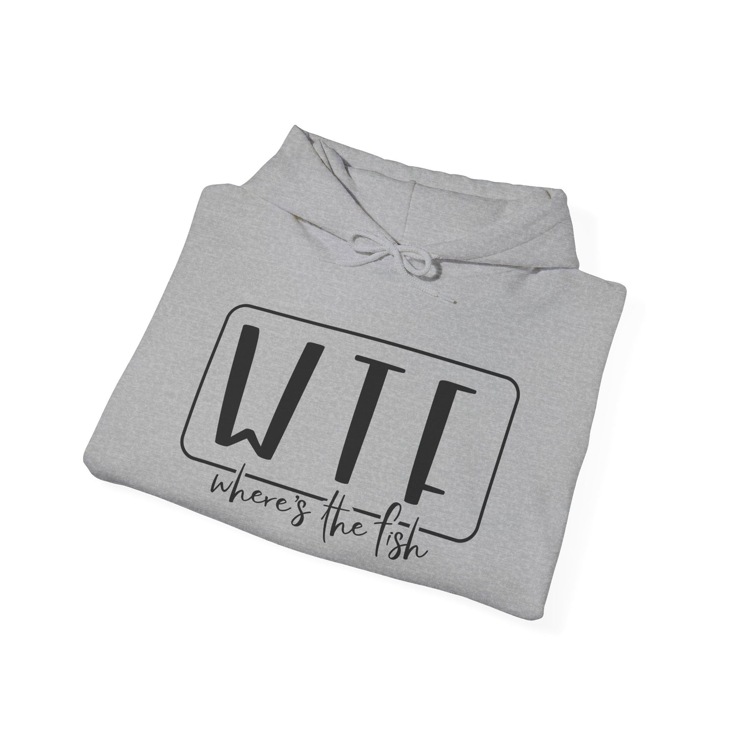 WTF Where's the Fish Hoodie - Funny Unisex Sweatshirt for Fishing Lovers