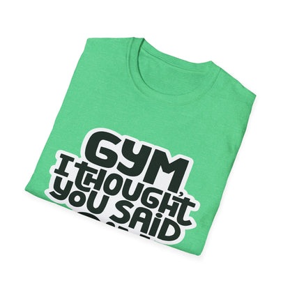 Funny Gym T-Shirt - 'Gym? I Thought You Said Gin' - Unisex Softstyle Tee