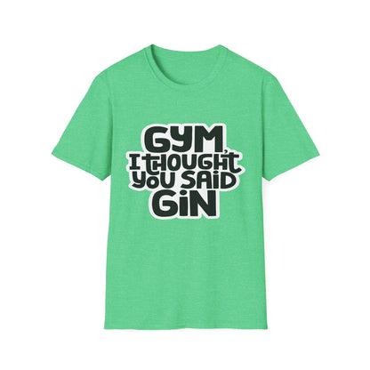 Funny Gym T-Shirt - 'Gym? I Thought You Said Gin' - Unisex Softstyle Tee