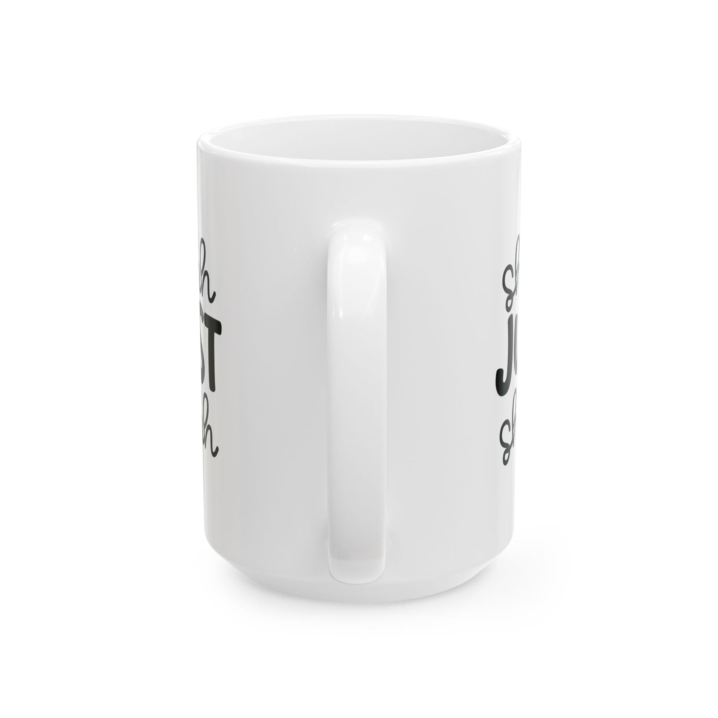 Funny Mug - Ceramic Mug (11oz, 15oz) - shh just shhh design