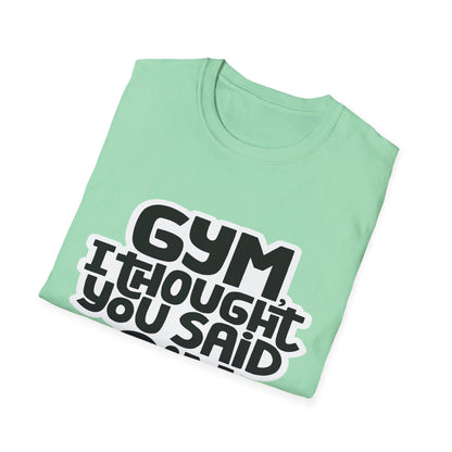 Funny Gym T-Shirt - 'Gym? I Thought You Said Gin' - Unisex Softstyle Tee