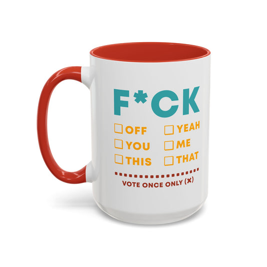 Funny F*CK Coffee Mug - 11oz & 15oz - Perfect Gift for Politically Incorrect Coffee Lovers