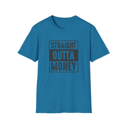 Straight Outta Money Unisex Softstyle T-Shirt | Funny Casual Tee for Budgeting Enthusiasts