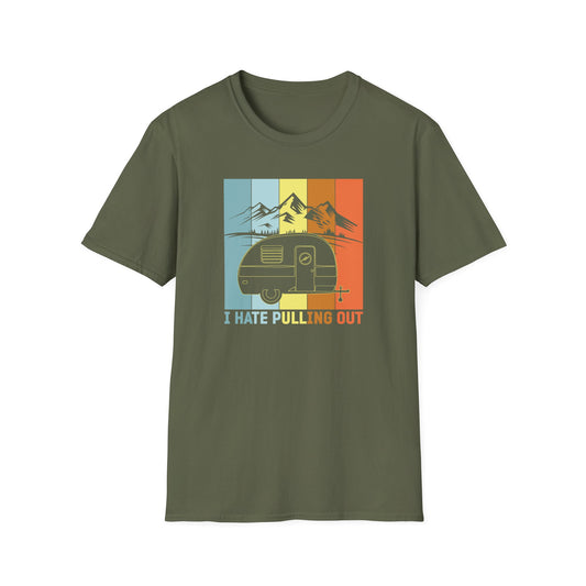 I Hate Pulling Out Unisex Softstyle T-Shirt - Fun Camping Tee for Outdoor Lovers
