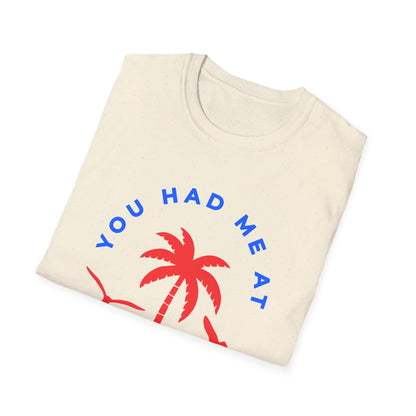 You Had Me at Stay Home T-Shirt - Casual Unisex Softstyle Tee for Relaxed Living