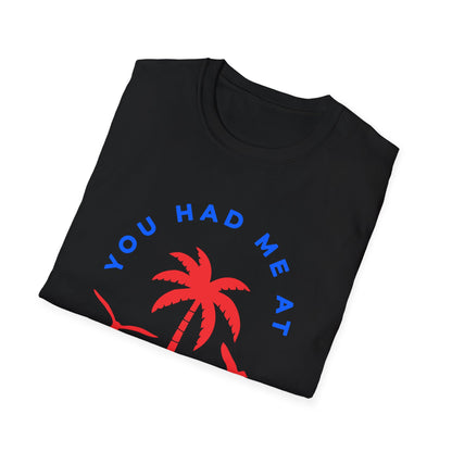 You Had Me at Stay Home T-Shirt - Casual Unisex Softstyle Tee for Relaxed Living