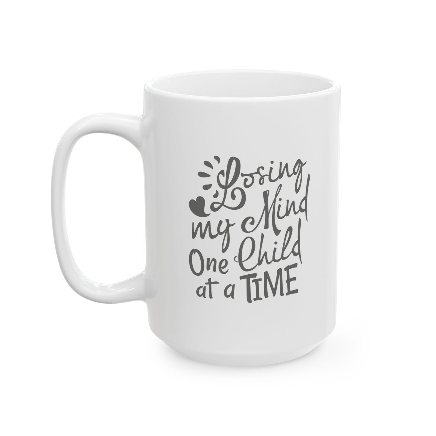 Funny Parent Ceramic Mug "Losing My Mind One Child at a Time"