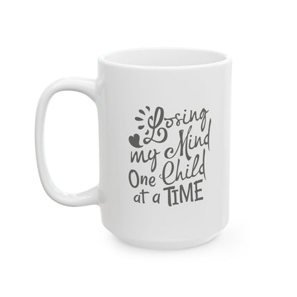 Funny Parent Ceramic Mug "Losing My Mind One Child at a Time"