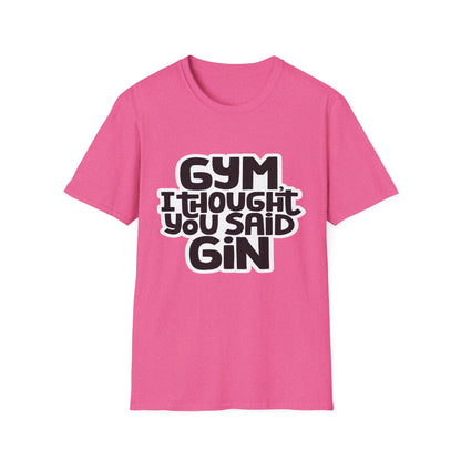 Funny Gym T-Shirt - 'Gym? I Thought You Said Gin' - Unisex Softstyle Tee