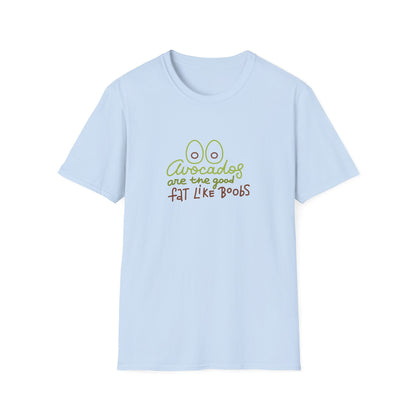 Funny Avocado T-Shirt - 'Avocados are the good fat like boobs'