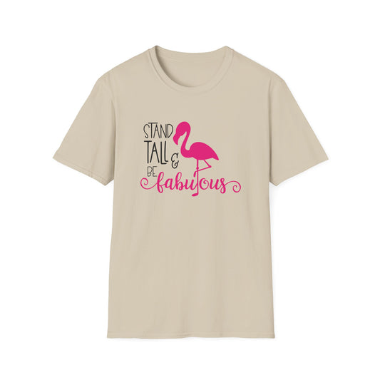 Stand Tall & Be Fabulous Unisex Softstyle T-Shirt - Fun Flamingo Design
