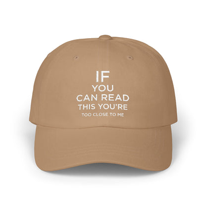 Humorous Classic Dad Cap - "If You Can Read This You're Too Close"