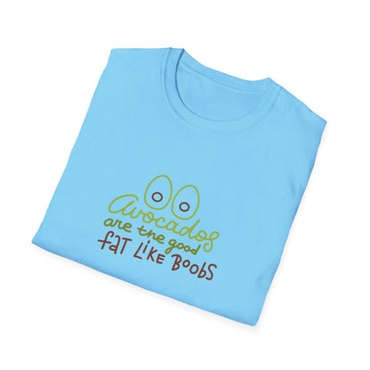 Funny Avocado T-Shirt - 'Avocados are the good fat like boobs'