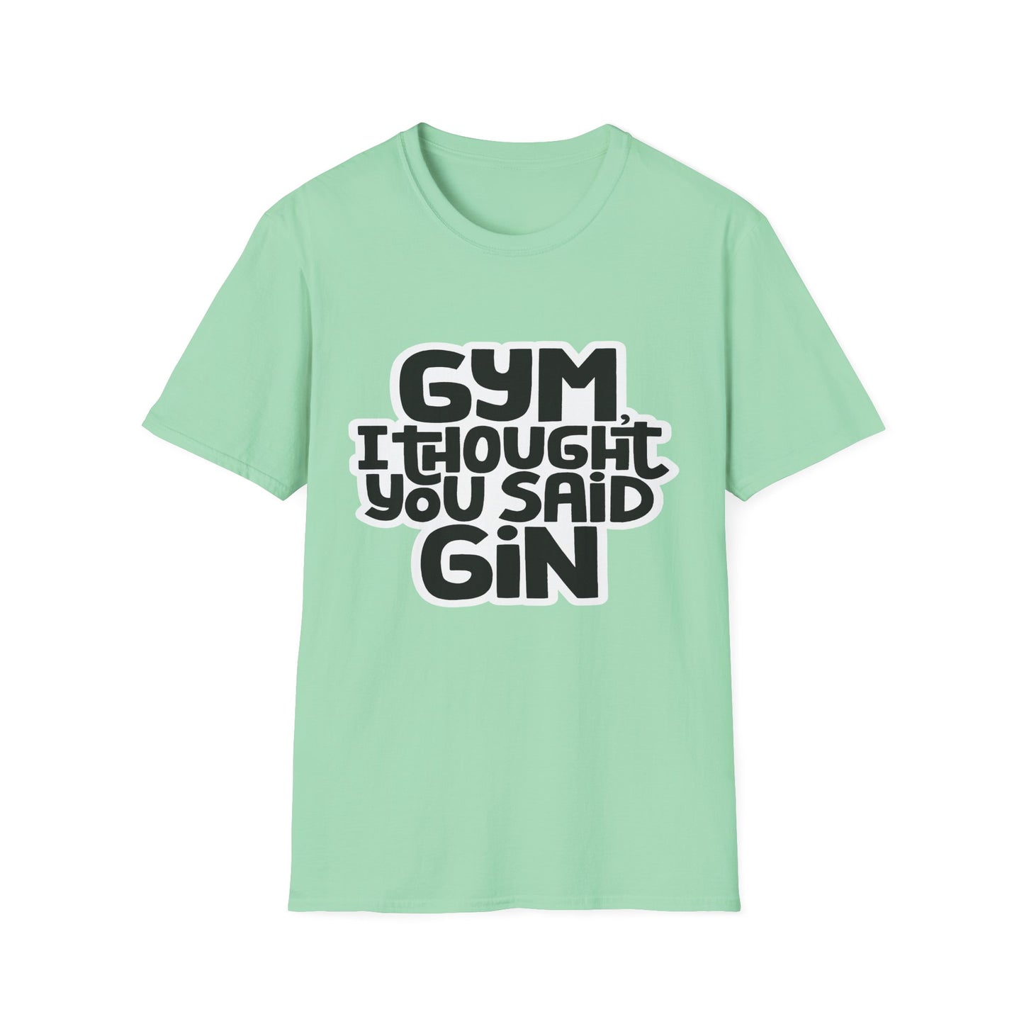 Funny Gym T-Shirt - 'Gym? I Thought You Said Gin' - Unisex Softstyle Tee