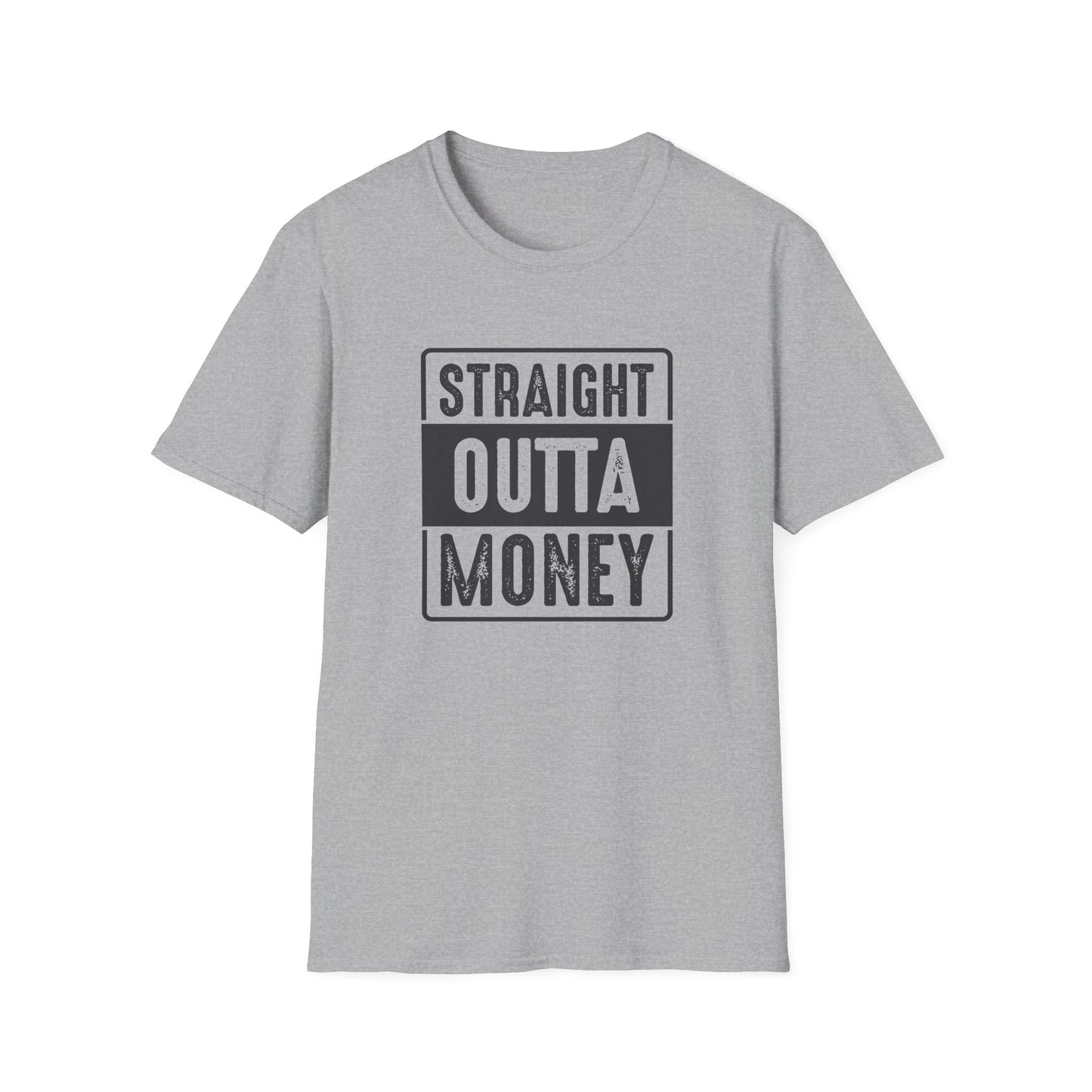 Straight Outta Money Unisex Softstyle T-Shirt | Funny Casual Tee for Budgeting Enthusiasts