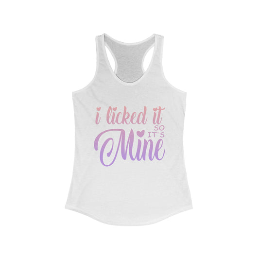 Funny Women's Racerback Tank Top - "I Licked It So It's Mine"