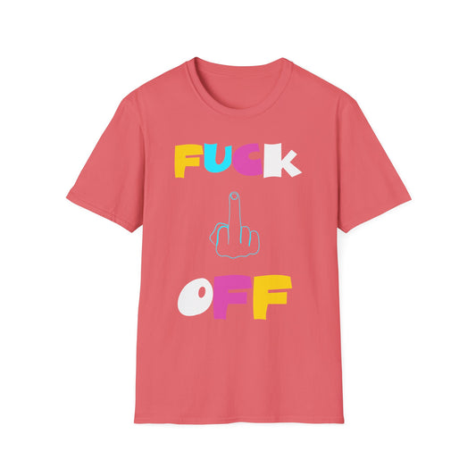Unisex T-Shirt - 'Fuck Off' Graphic Tee