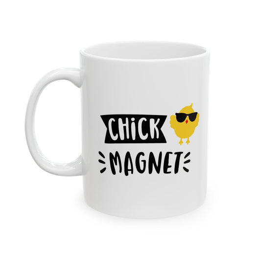 Funny Ceramic Mug - Chick Magnet Coffee Mug (11oz, 15oz)