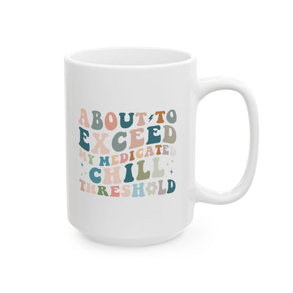 Chill Threshold Ceramic Mug  (11oz, 15oz)