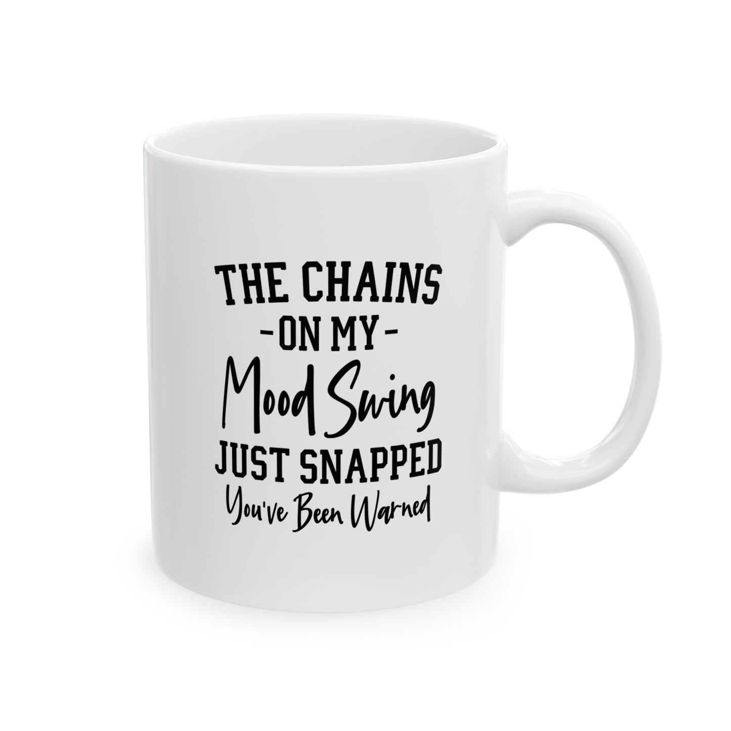 Mug - Mood Swing Chain Warning Ceramic Mug (11oz, 15oz)