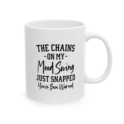 Mug - Mood Swing Chain Warning Ceramic Mug (11oz, 15oz)
