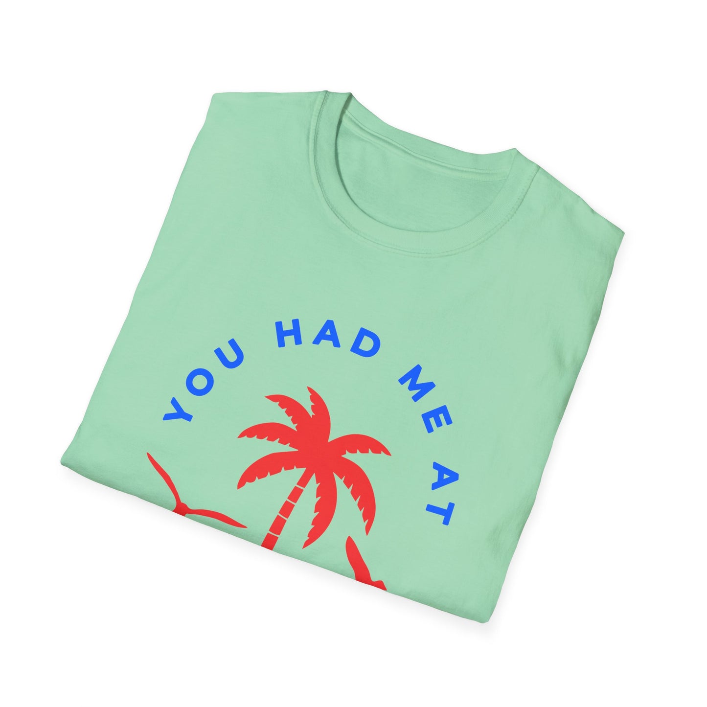 You Had Me at Stay Home T-Shirt - Casual Unisex Softstyle Tee for Relaxed Living