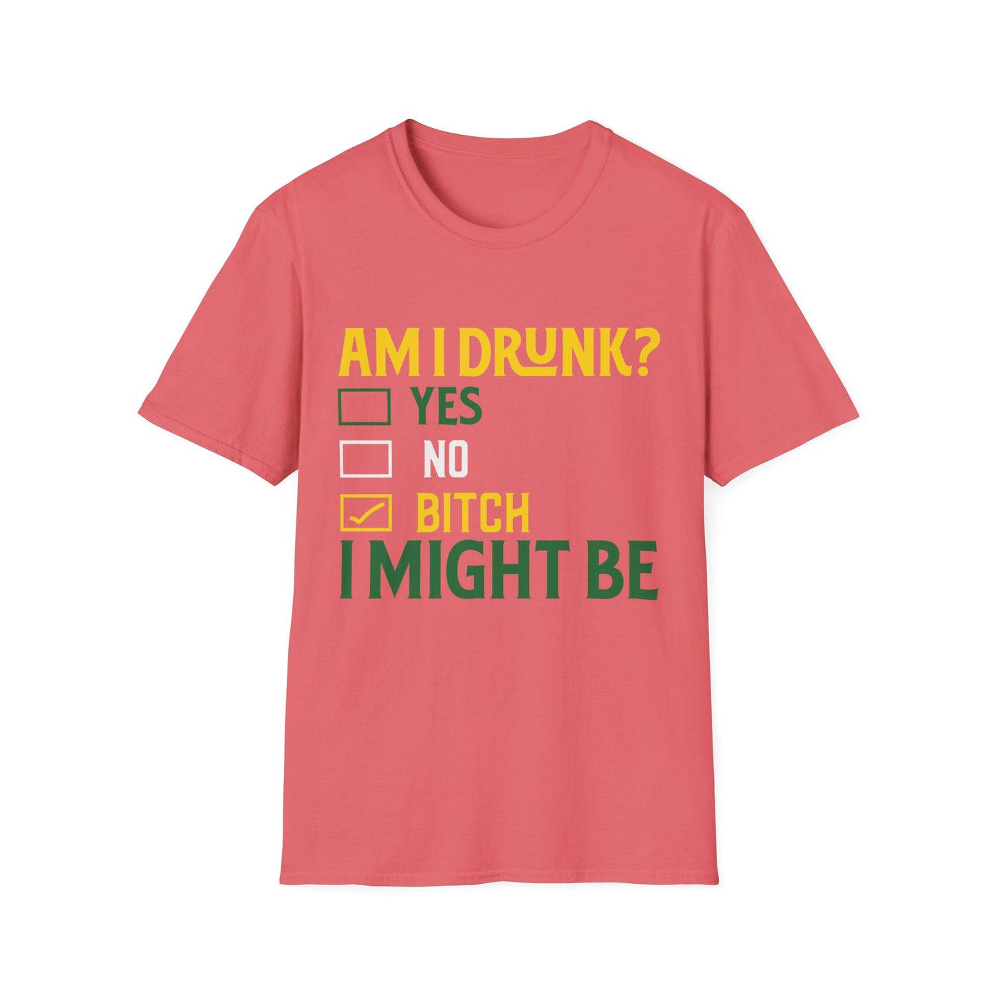 Funny Unisex T-Shirt - "Am I Drunk? Bitch I Might Be" - Perfect for Parties & Celebrations