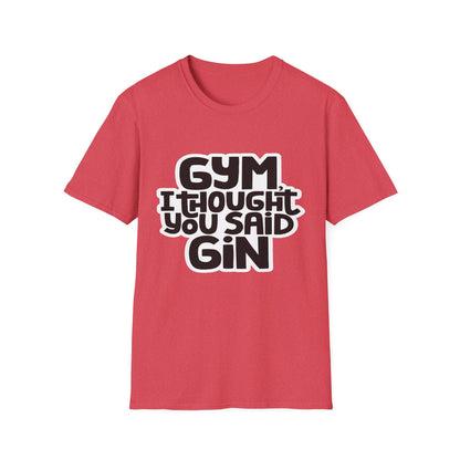 Funny Gym T-Shirt - 'Gym? I Thought You Said Gin' - Unisex Softstyle Tee