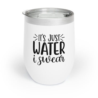 It's Just Water I Swear Chill Wine Tumbler - Fun Insulated Wine Cup for Relaxing Moments
