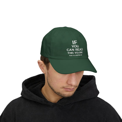 Humorous Classic Dad Cap - "If You Can Read This You're Too Close"