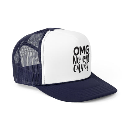 Funny OMG No One Cares Trucker Cap