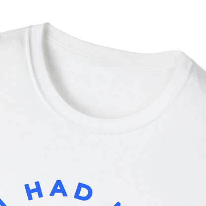 You Had Me at Stay Home T-Shirt - Casual Unisex Softstyle Tee for Relaxed Living