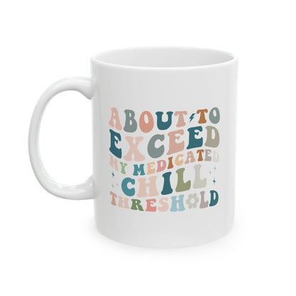 Chill Threshold Ceramic Mug  (11oz, 15oz)