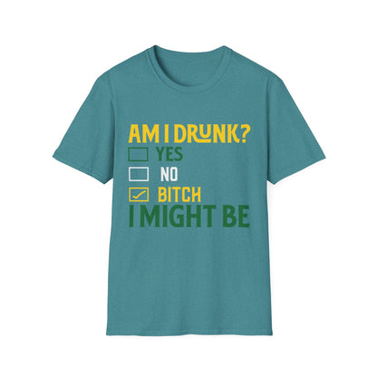 Funny Unisex T-Shirt - "Am I Drunk? Bitch I Might Be" - Perfect for Parties & Celebrations