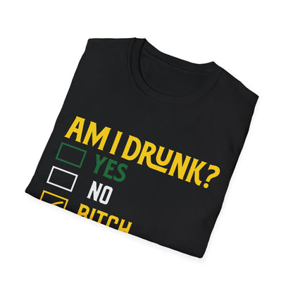 Funny Unisex T-Shirt - "Am I Drunk? Bitch I Might Be" - Perfect for Parties & Celebrations