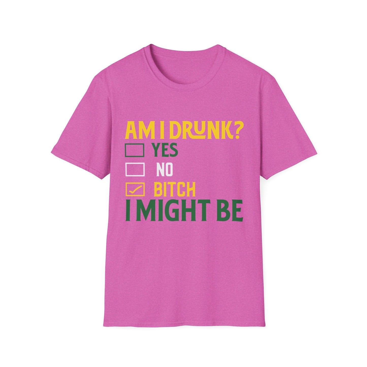 Funny Unisex T-Shirt - "Am I Drunk? Bitch I Might Be" - Perfect for Parties & Celebrations
