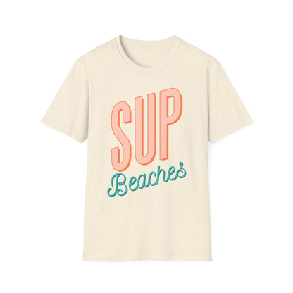 Funny 'Sup Beaches T-Shirt