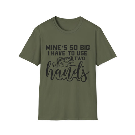 Fishing Humor Unisex Softstyle T-Shirt - "Mine's So Big I Have to Use Two Hands"