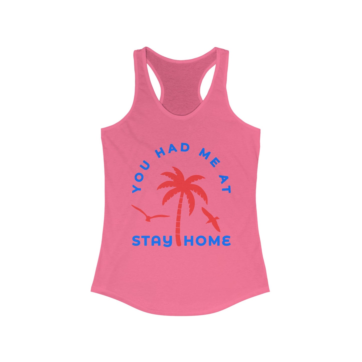 Stay Home Palm Tree Racerback Tank Top, Summer Layer, Beach Vacation Tee, Gifts for Her, Relaxed Fit Top