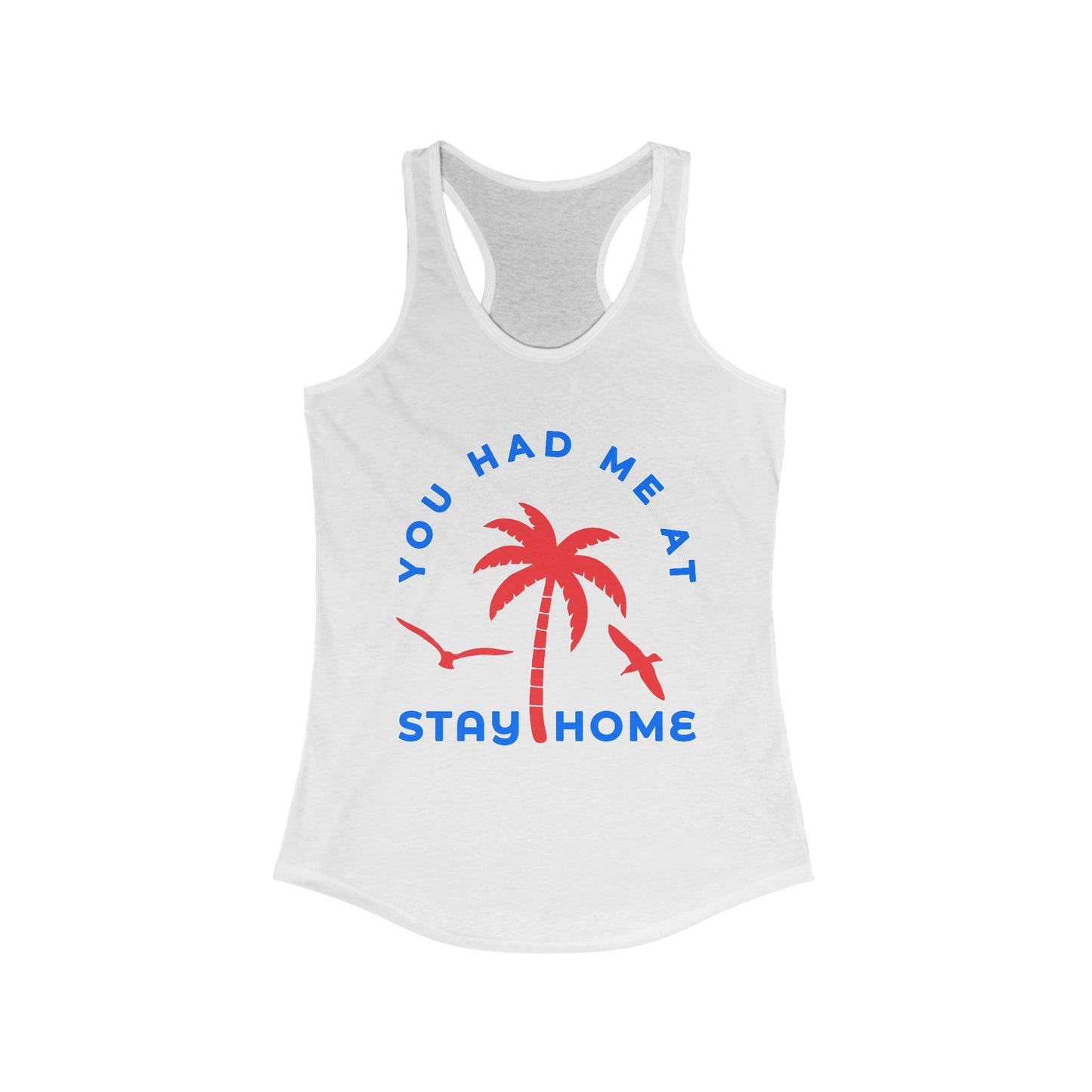 Stay Home Palm Tree Racerback Tank Top, Summer Layer, Beach Vacation Tee, Gifts for Her, Relaxed Fit Top