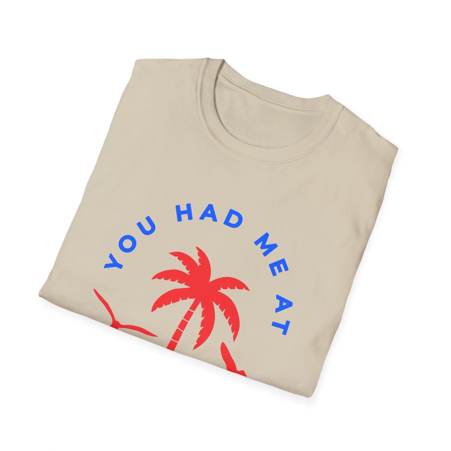 You Had Me at Stay Home T-Shirt - Casual Unisex Softstyle Tee for Relaxed Living