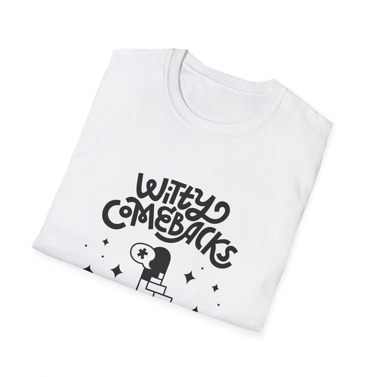 Witty Comebacks Unisex Softstyle T-Shirt - Humorous Graphic Tee