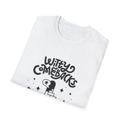 Witty Comebacks Unisex Softstyle T-Shirt - Humorous Graphic Tee