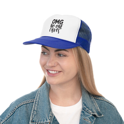 Funny OMG No One Cares Trucker Cap