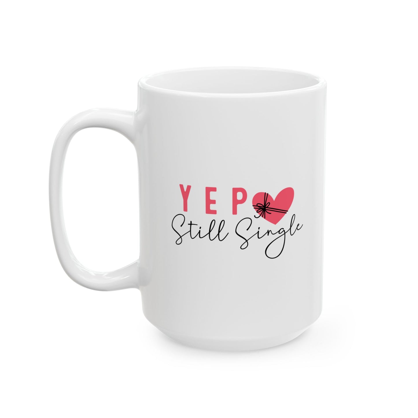 Funny Single Ceramic Mug - Perfect Gift for Singles